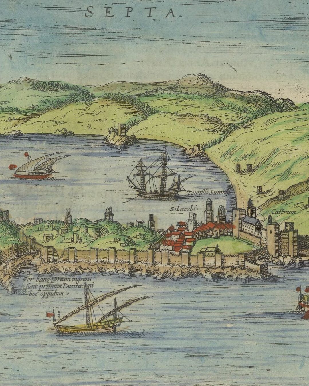 Ceuta numa gravura publicada em 1572, mais de século e meio depois da conquista; uma nota em latim, gravada junto à muralha, diz que por aquela porta entraram primeiro os portugueses. Georg Braun e Frans Hogenberg, Colónia, 1572 (domínio público; digitalização da Bibliothèque nationale de France).