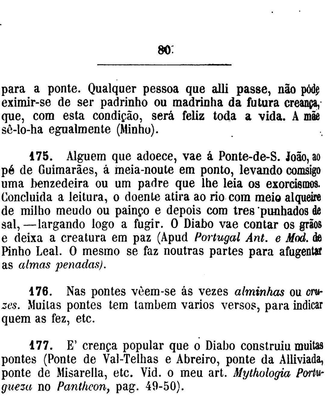 Leite de Vasconcelos, Tradições populares de Portugal, 1882: no Minho, quem passasse na ponte «não póde eximir-se de ser padrinho ou madrinha da futura creança»; e, mais abaixo, a ponte de Misarella entre as que o Diabo construiu (p. 80; Internet Archive, domínio público).