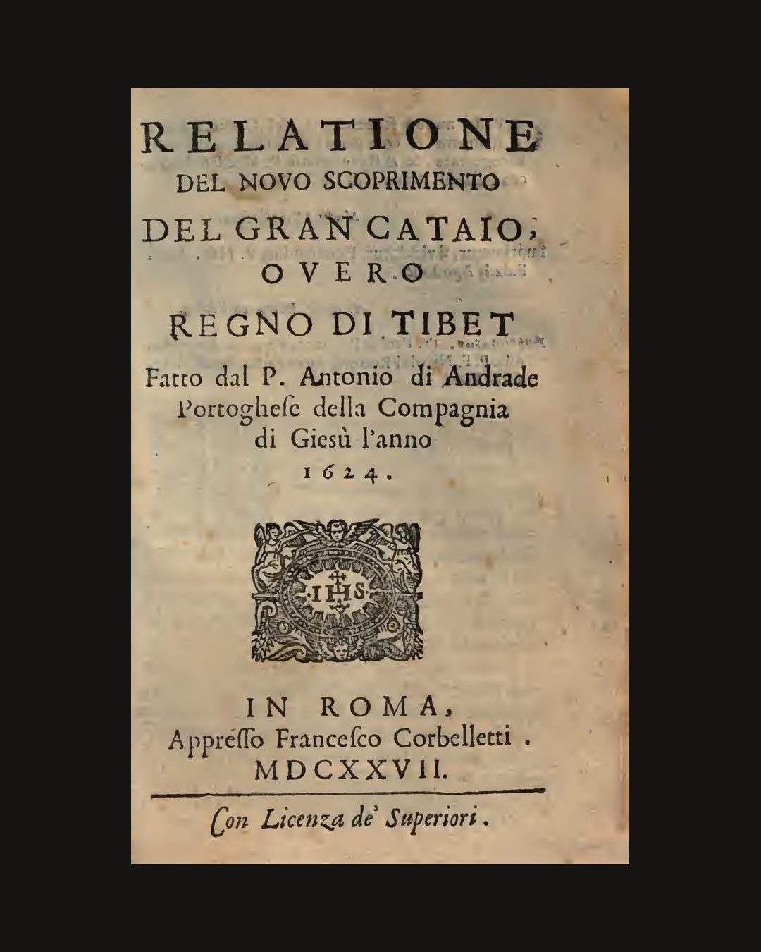 Folha de rosto da edição de Roma, de 1627, do relato de Andrade, «Relatione del novo scoprimento del gran Cataio, overo regno di Tibet», impressa por Francesco Corbelletti (domínio público; Biblioteca Nazionale Centrale di Roma, via Internet Archive).