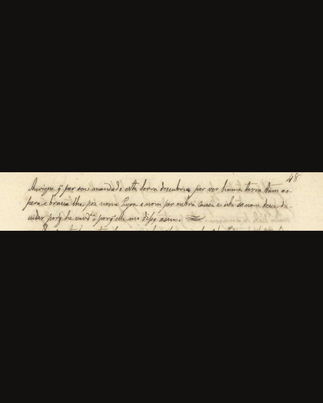 A frase continua na página seguinte: Pêro de Sintra pôs-lhe o nome «por ver huma terra tam aspera e brava […] porq elle mo disse asim» (Esmeraldo de Situ Orbis, cód. 888, Biblioteca Nacional de Portugal, domínio público).